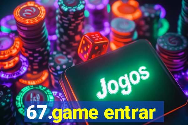 67.game entrar